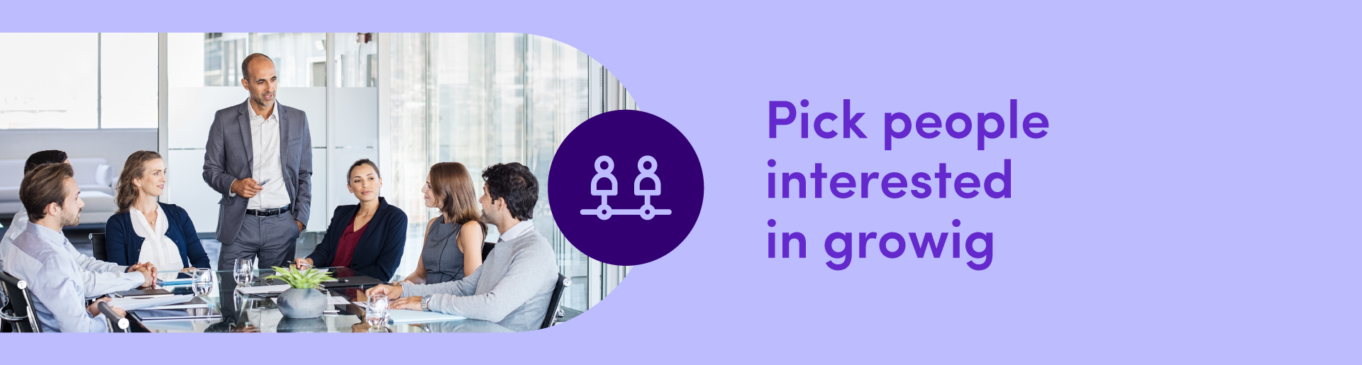 6-Pick-people-interested-in-growig