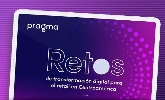 Retos de transformación digital para el retail en Centroamérica 