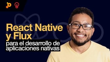 React Native y Flux para el desarrollo de aplicaciones nativas