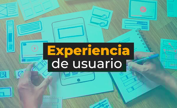 Todo lo que debes saber sobre Experiencia de Usuario - UX