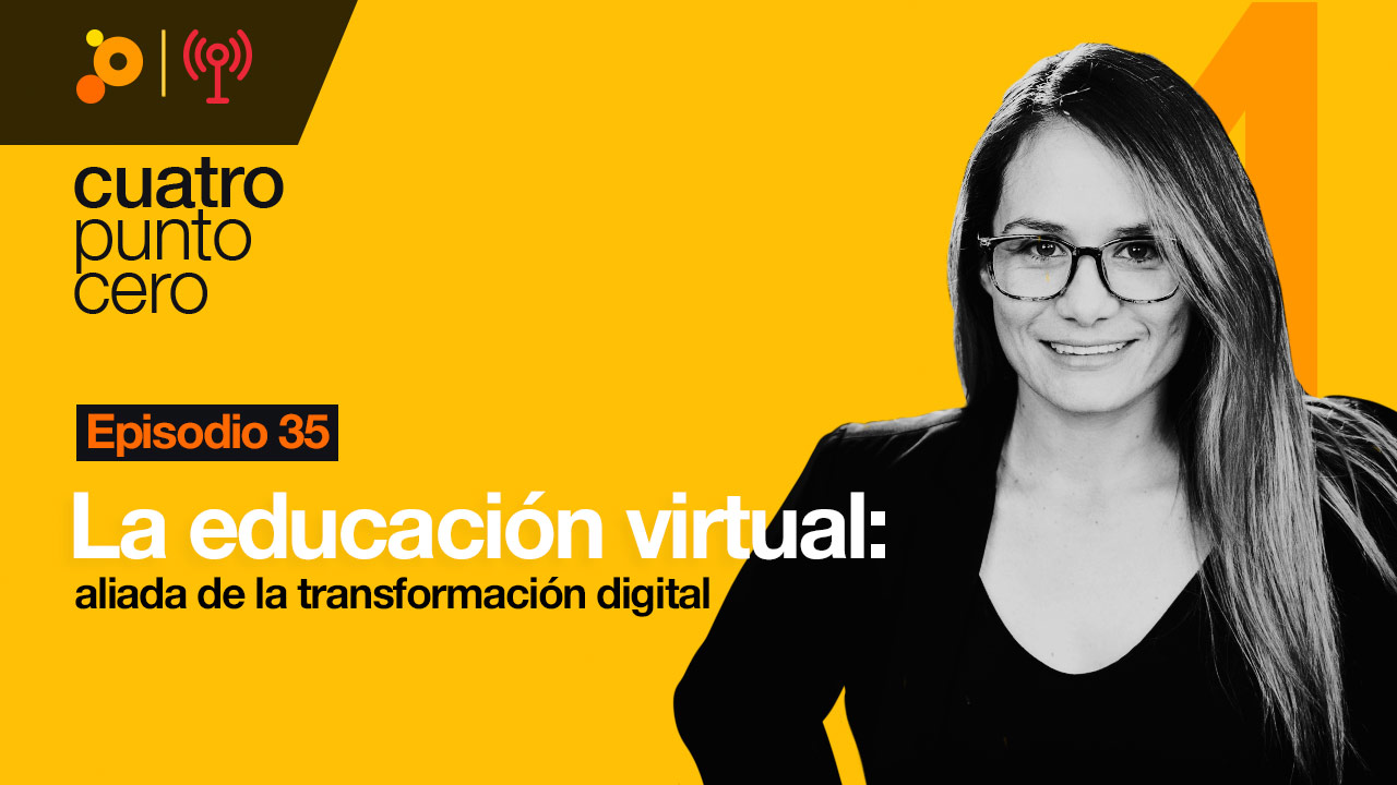 La educación virtual: aliada de la Transformación Digital